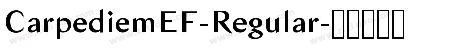 CarpediemEF-Regular字体转换