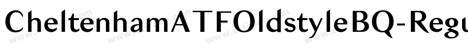 CheltenhamATFOldstyleBQ-Regular字体转换