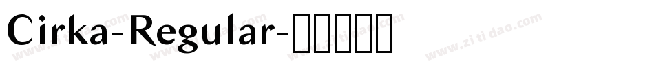 Cirka-Regular字体转换 Cirka-Regular字体转换