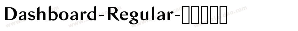 Dashboard-Regular字体转换 Dashboard-Regular字体转换