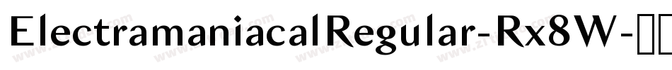 ElectramaniacalRegular-Rx8W字体转换