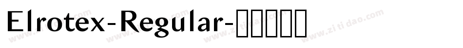 Elrotex-Regular字体转换