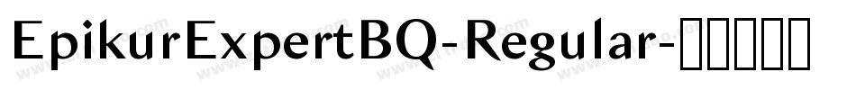EpikurExpertBQ-Regular字体转换 EpikurExpertBQ-Regular字体转换