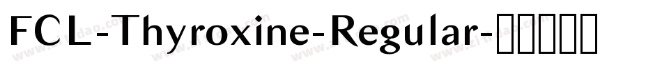 FCL-Thyroxine-Regular字体转换