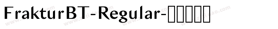 FrakturBT-Regular字体转换 FrakturBT-Regular字体转换