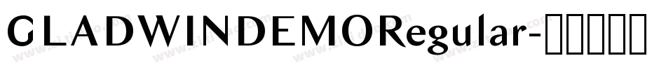 GLADWINDEMORegular字体转换 GLADWINDEMORegular字体转换
