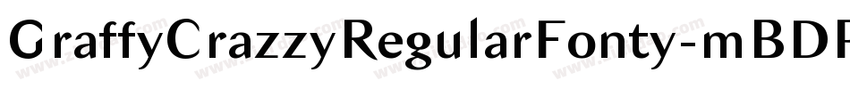 GraffyCrazzyRegularFonty-mBDP字体转换 GraffyCrazzyRegularFonty-mBDP字体转换