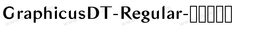 GraphicusDT-Regular字体转换