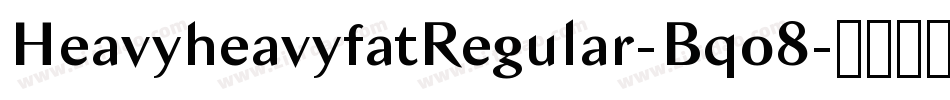 HeavyheavyfatRegular-Bqo8字体转换