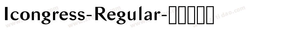 Icongress-Regular字体转换 Icongress-Regular字体转换