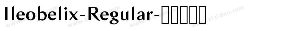 Ileobelix-Regular字体转换