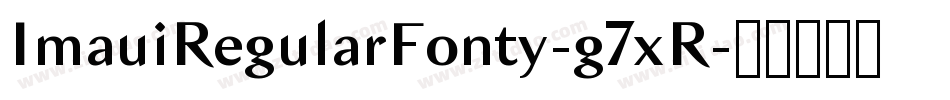 ImauiRegularFonty-g7xR字体转换