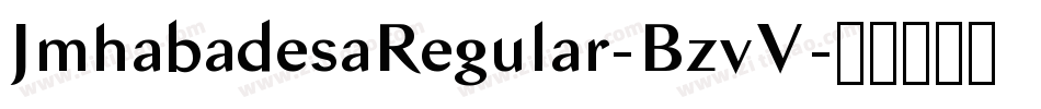 JmhabadesaRegular-BzvV字体转换 JmhabadesaRegular-BzvV字体转换