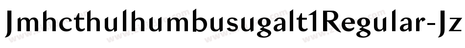 Jmhcthulhumbusugalt1Regular-Jz1o字体转换 Jmhcthulhumbusugalt1Regular-Jz1o字体转换