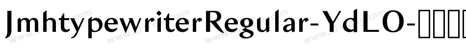 JmhtypewriterRegular-YdLO字体转换