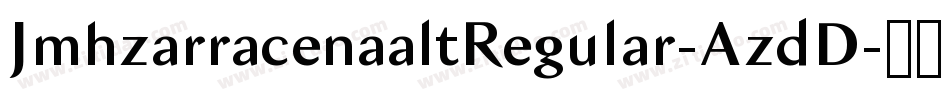 JmhzarracenaaltRegular-AzdD字体转换 JmhzarracenaaltRegular-AzdD字体转换