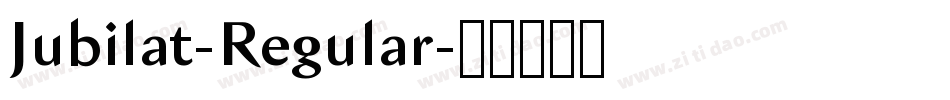 Jubilat-Regular字体转换
