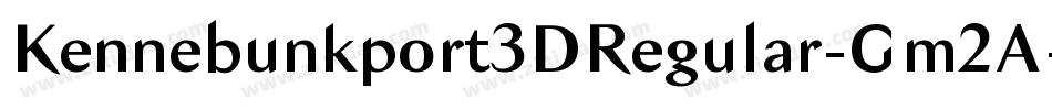 Kennebunkport3DRegular-Gm2A字体转换 Kennebunkport3DRegular-Gm2A字体转换