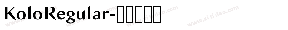 KoloRegular字体转换 KoloRegular字体转换