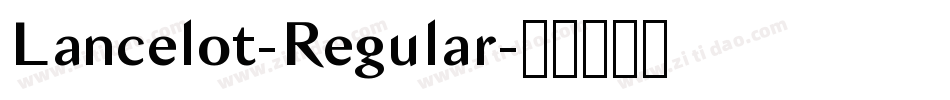 Lancelot-Regular字体转换