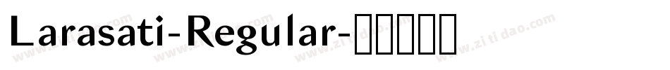 Larasati-Regular字体转换