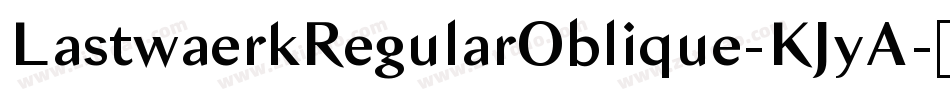 LastwaerkRegularOblique-KJyA字体转换