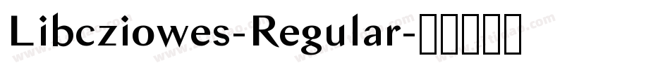 Libcziowes-Regular字体转换