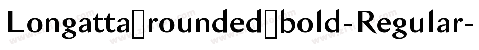 Longatta_rounded_bold-Regular字体转换 Longatta_rounded_bold-Regular字体转换