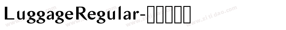 LuggageRegular字体转换
