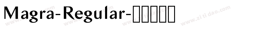 Magra-Regular字体转换 Magra-Regular字体转换