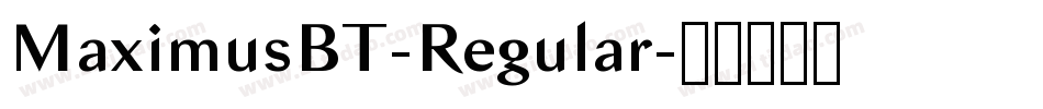 MaximusBT-Regular字体转换