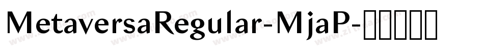 MetaversaRegular-MjaP字体转换