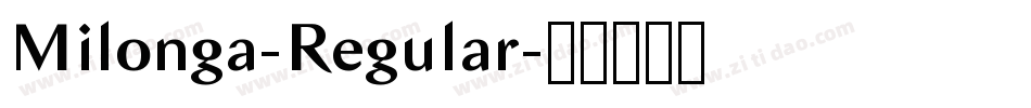 Milonga-Regular字体转换