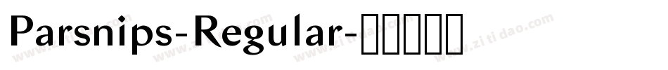 Parsnips-Regular字体转换 Parsnips-Regular字体转换