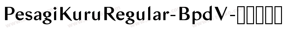 PesagiKuruRegular-BpdV字体转换