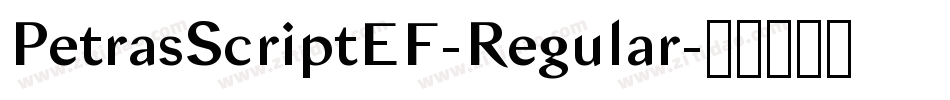 PetrasScriptEF-Regular字体转换 PetrasScriptEF-Regular字体转换