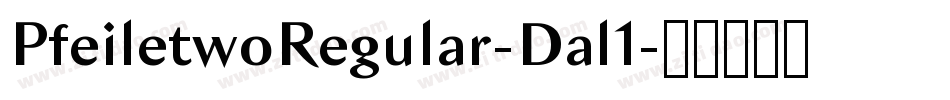 PfeiletwoRegular-Dal1字体转换 PfeiletwoRegular-Dal1字体转换
