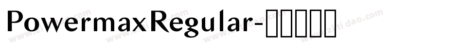 PowermaxRegular字体转换