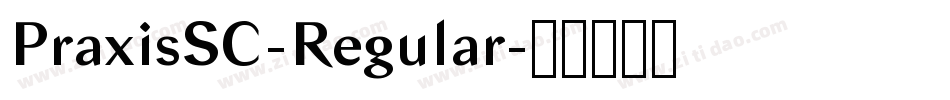 PraxisSC-Regular字体转换 PraxisSC-Regular字体转换