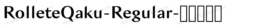 RolleteQaku-Regular字体转换