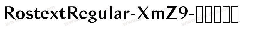 RostextRegular-XmZ9字体转换 RostextRegular-XmZ9字体转换