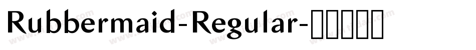 Rubbermaid-Regular字体转换 Rubbermaid-Regular字体转换