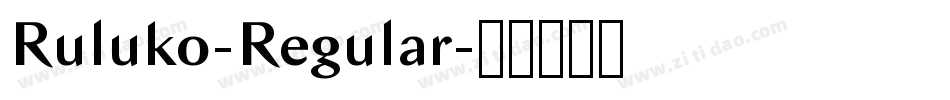 Ruluko-Regular字体转换
