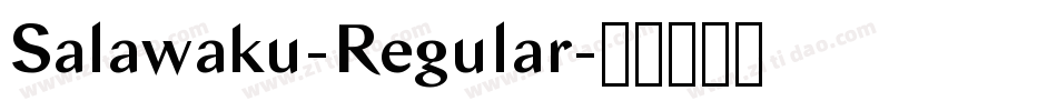 Salawaku-Regular字体转换