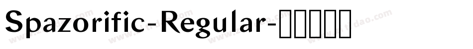Spazorific-Regular字体转换 Spazorific-Regular字体转换