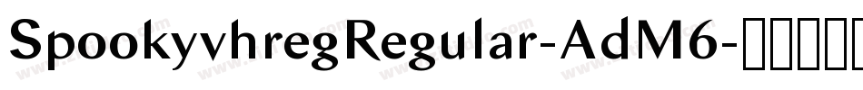 SpookyvhregRegular-AdM6字体转换