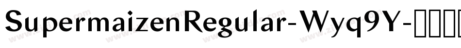 SupermaizenRegular-Wyq9Y字体转换