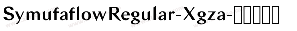 SymufaflowRegular-Xgza字体转换 SymufaflowRegular-Xgza字体转换
