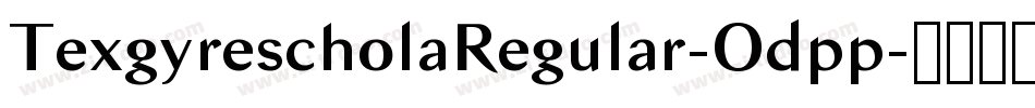 TexgyrescholaRegular-Odpp字体转换