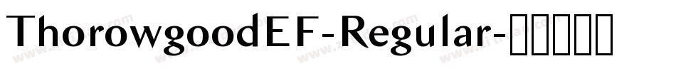 ThorowgoodEF-Regular字体转换 ThorowgoodEF-Regular字体转换
